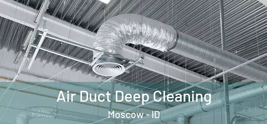  Air Duct Deep Cleaning Moscow - ID