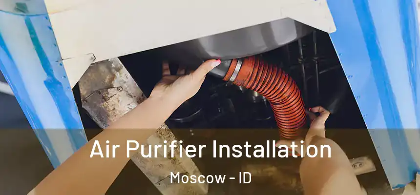  Air Purifier Installation Moscow - ID