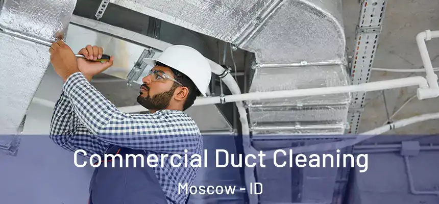  Commercial Duct Cleaning Moscow - ID