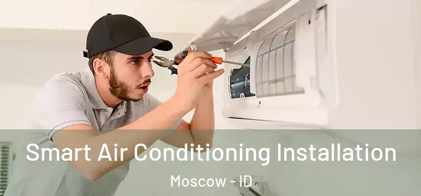 Smart Air Conditioning Installation Moscow - ID