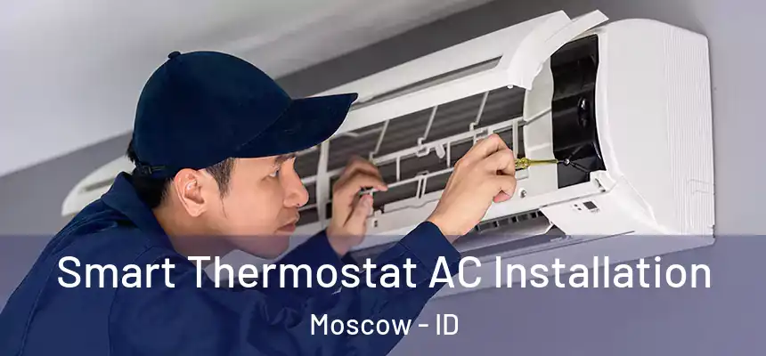  Smart Thermostat AC Installation Moscow - ID